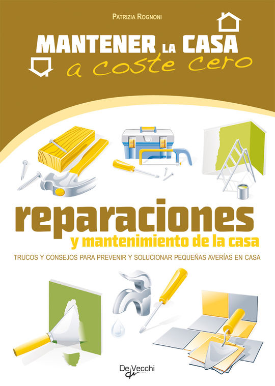 REPARACIONES Y MANTENIMIENTO DE LA CASA. MANTENER LA CASA A COSTE CERO