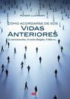 C�MO ACORDARSE DE SUS VIDAS ANTERIORES