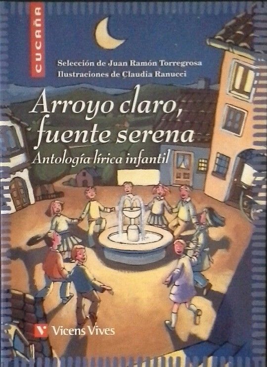 ARROYO CLARO, FUENTE SERENA... - ANTOLOGIA LIRICA INFANTIL