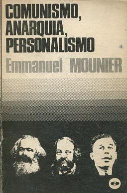 COMUNISMO, ANARQU�A, PERSONALISMO