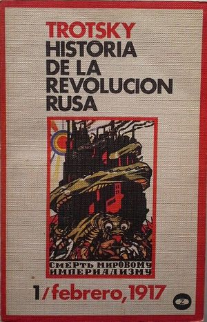 HISTORIA DE LA REVOLUCI�N RUSA -VOL. 1: FEBRERO, 1917