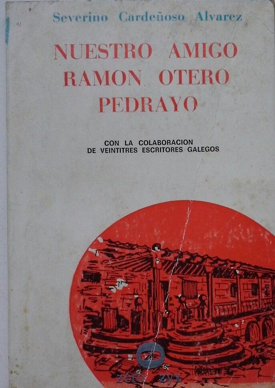 NUESTRO AMIGO RAM�N OTERO PEDRAYO
