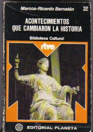 ACONTECIMIENTOS QUE CAMBIARON LA HISTORIA