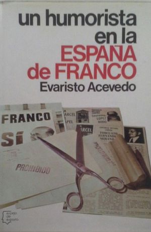 UN HUMORISTA EN LA ESPA�A DE FRANCO
