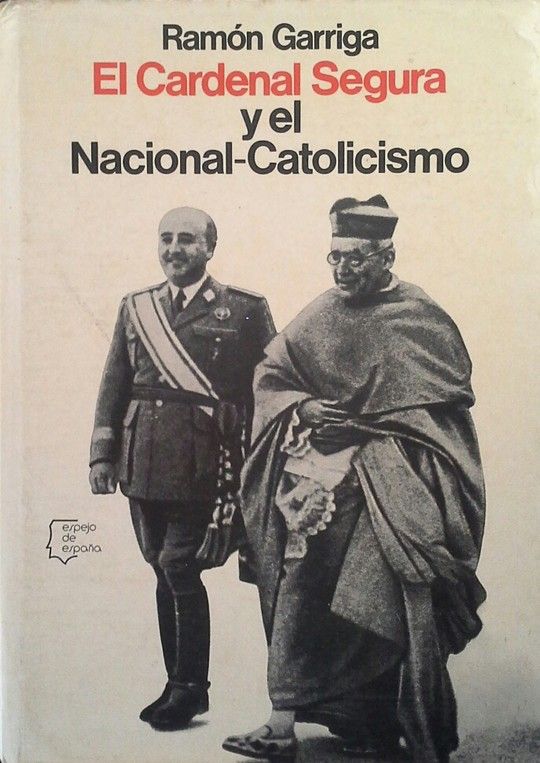 EL CARDENAL SEGURA Y EL NACIONAL-CATOLICISMO