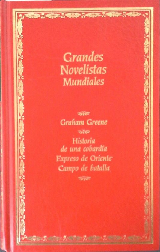 HISTORIA DE UNA COBARDA ; EXPRESO DE ORIENTE ; CAMPO DE BATALLA