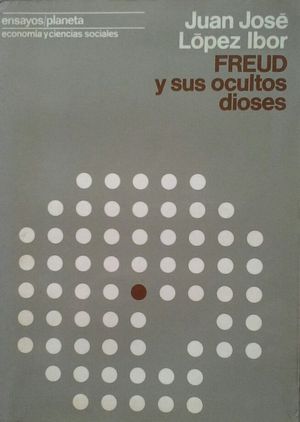 FREUD Y SUS OCULTOS DIOSES