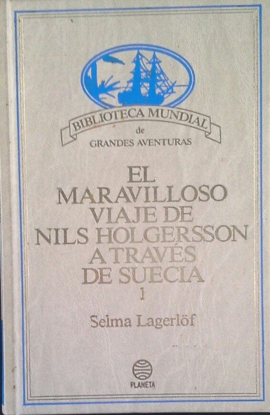 EL MARAVILLOSO VIAJE DE NILS HOLGERSSON A TRAS DE SUECIA - TOMO I