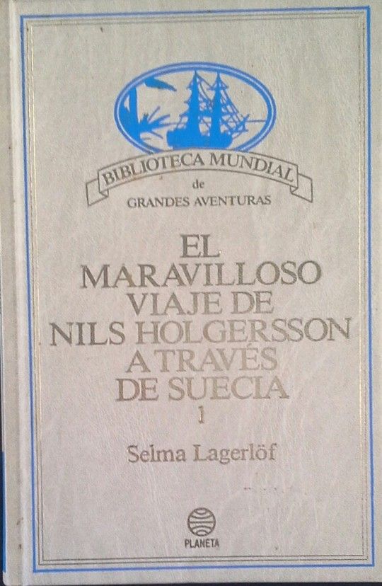 EL MARAVILLOSO VIAJE DE NILS HOLGERSSON A TRA�S DE SUECIA - TOMO I