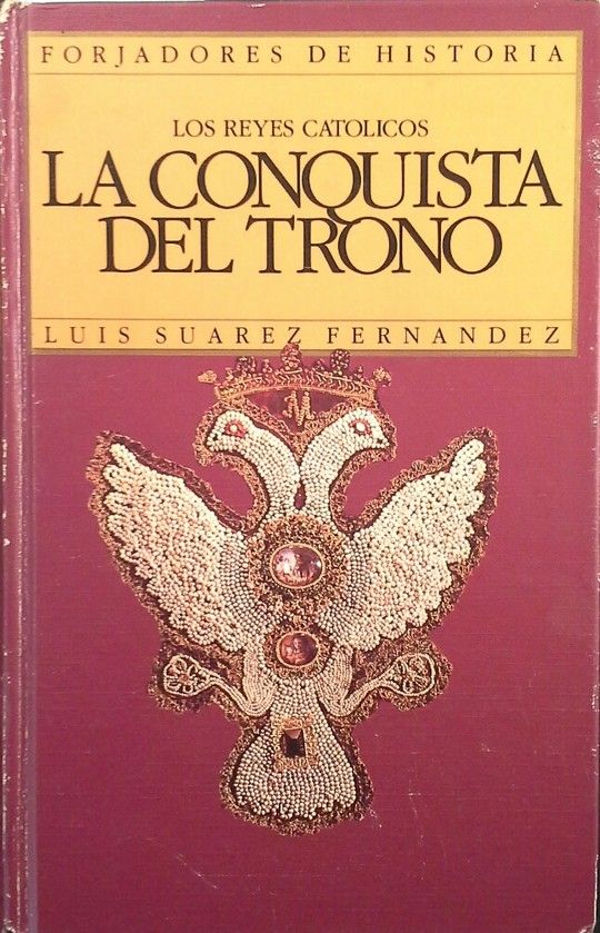 LOS REYES CAT�LICOS. LA CONQUISTA DEL TRONO