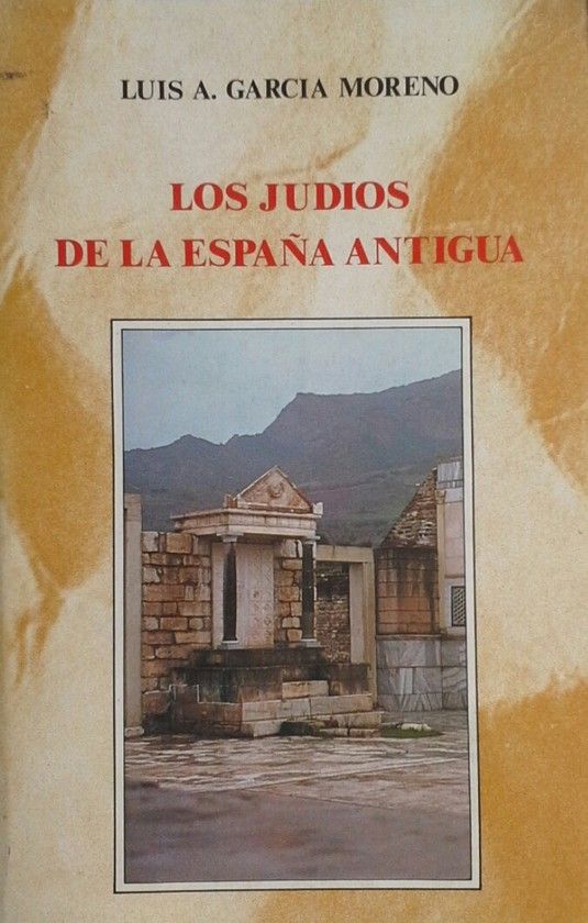 LOS JUDIOS DE LA ESPA�A ANTIGUA