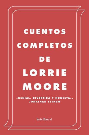 CUENTOS COMPLETOS DE LORRIE MOORE