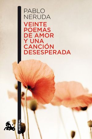 VEINTE POEMAS DE AMOR Y UNA CANCIN DESESPERADA