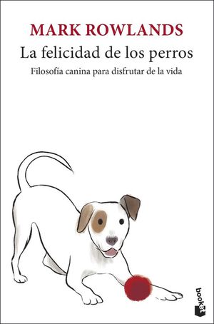 LA FELICIDAD DE LOS PERROS