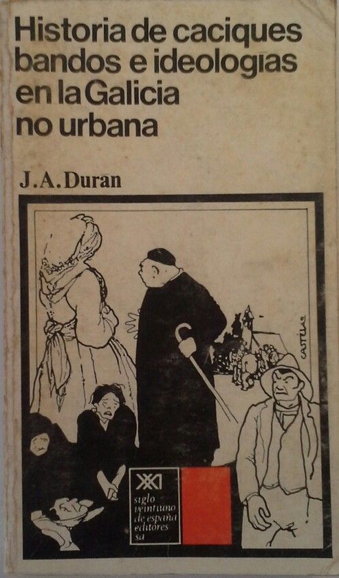 HISTORIA DE CACIQUES, BANDOS E IDEOLOGAS EN LA GALICIA NO URBANA. (RIANXO 1910-