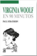 VIRGINIA WOOLF EN 90 MINUTOS