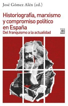 HISTORIOGRAFIA, MARXISMO Y COMPROMISO POLITICO EN ESPAÑA