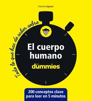 TODO LO QUE HAS DE SABER SOBRE... EL CUERPO HUMANO PARA DUMMIES