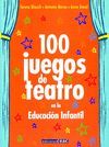 100 JUEGOS DE TEATRO EN LA EDUCACION INFANTIL