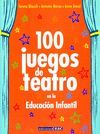 100 JUEGOS DE TEATRO EN LA EDUCACION INFANTIL