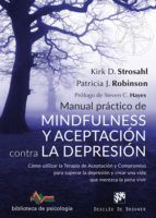 MANUAL PRACTICO DE MINDFULNESS Y ACEPTACION CONTRA LA DEPRESION.