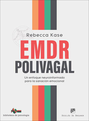 EMDR POLIVAGAL:ENFOQUE NEUROINFORMADO PARA SANACION