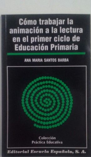 C�MO TRABAJAR LA ANIMACI�N A LA LECTURA EN EL CICLO INICIAL DE EGB