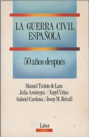 LA GUERRA CIVIL ESPAOLA. 50 AOS DESPUES