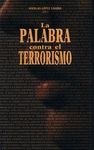 LA PALABRA CONTRA EL TERRORISMO