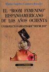 EL BOOM FEMENINO HISPANOAMERICANO DE LOS A�OS OCHENTA (UN PROYECTO NARRATIVO DE