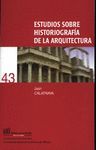 ESTUDIOS SOBRE HISTORIOGRAFA DE LA ARQUITECTURA
