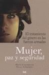 MUJER, PAZ Y SEGURIDAD EL TRATAMIENTO DEL G�NERO EN LAS FUERZAS ARMADAS