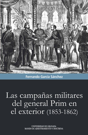 LAS CAMPAAS MILITARES DEL GENERAL PRIM EN EL EXTERIOR (1853-1862)