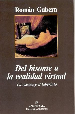 DEL BISONTE A LA REALIDAD VIRTUAL.LA ESCENA Y EL LABERINTO