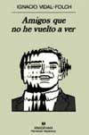 AMIGOS QUE NO HE VUELTO A VER *