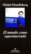 MUNDO COMO SUPERMERCADO, EL *