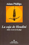 CAJA DE HOUDINI,LA.SOBRE EL ARTE DE LA FUGA