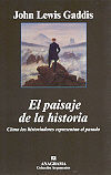 PAISAJE DE LA HISTORIA,EL.COMO LOS HISTORIADORES REPRESENTAN EL PASADO