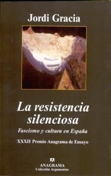 LA RESISTENCIA SILENCIOSA,FASCISMO Y CULTURA EN ESPA�A