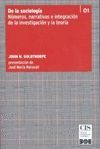 DE LA SOCIOLOG�A. N�MEROS, NARRATIVAS E INTEGRACI�N DE LA INVESTIGACI�N Y LA TEO