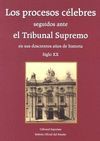 LOS PROCESOS C�LEBRES SEGUIDOS ANTE EL TRIBUNAL SUPREMO EN SUS DOSCIENTOS A�OS D