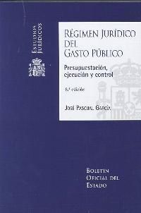 RGIMEN JURDICO DEL GASTO PBLICO. PRESUPUESTACIN, EJECUCIN Y CONTROL
