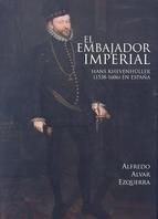 EL EMBAJADOR IMPERIAL HANS KHEVENHLLER (1538-1606) EN ESPAA