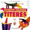 DIVIERTE HACIENDO TITERES