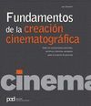 FUNDAMENTOS DE LA CREACION CINEMATOGRAFICA