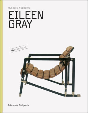 EILEEN GRAY. MUEBLES Y OBJETOS