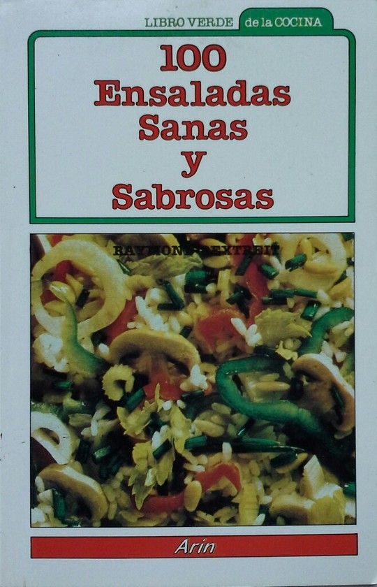 100 ENSALADAS SANAS Y SABROSAS