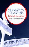 GRAMTICA FRANCESA. LIBRO DE EJERCICIOS