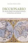 DICCIONARIO DE RELACIONES INTERNACIONALES Y POL�TICA EXTERIOR