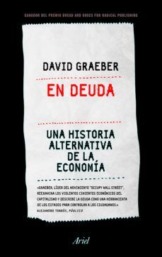 EN DEUDA. UNA HISTORIA ALTERNATIVA DE LA ECONOMA